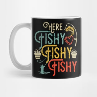 Here Fishy Fishy Fishy Fishing Lovers Mug